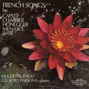 Caplet / Chabrier / Honegger / Menasce / Satie - Hugues Cuenod, Geoffrey Parsons  - French Songs
