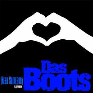 Das Boots - Need Somebody (Zero Four)