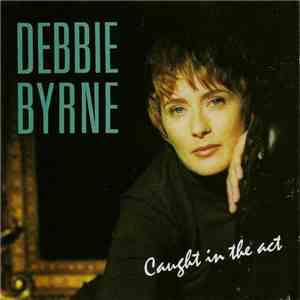 Debbie Byrne - Caught In The Act