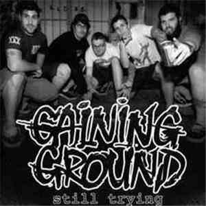 Gaining Ground - Still Trying