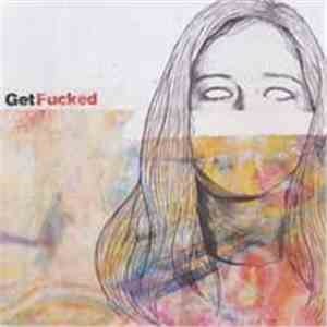 Get Fucked  - Get Fucked