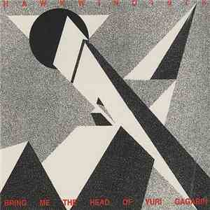 Hawkwind - Bring Me The Head Of Yuri Gagarin
