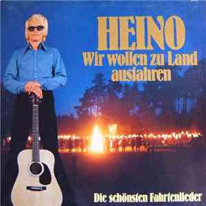 Heino - Wir Wollen Zu Land Ausfahren - Die Schönsten Fahrtenlieder