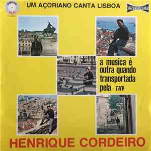 Henrique Cordeiro - Um Acoriano Canta Lisboa