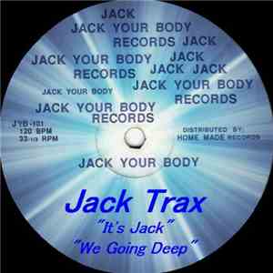 Jack Trax - It's Jack 1987 / We Going Deep