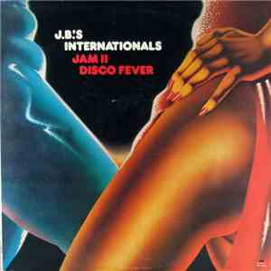 J.B.'s Internationals - Jam II Disco Fever