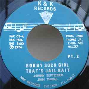 Johnny September And Renee / Johnny September, John Thomas - If You Can't Take It: Don't Dish It / Bobby Sock Girl That's Jail Bait (Pt. 2)