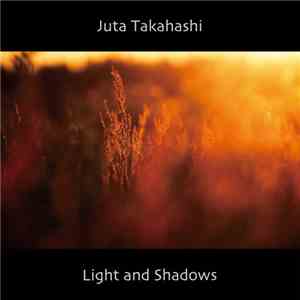 Juta Takahashi - Light And Shadows
