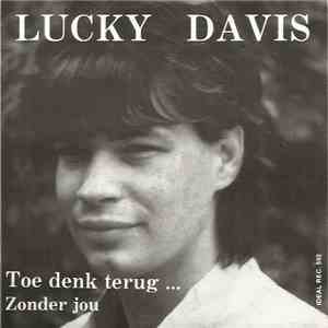Lucky Davis  - Toe Denk Terug