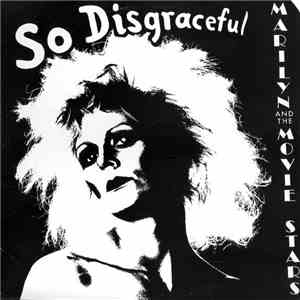 Marilyn And The Movie Stars - So Disgraceful