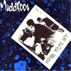 Muddfoot - Maybe You're Not