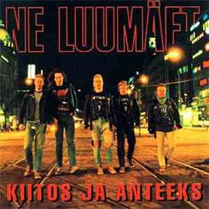 Ne Luumäet - Kiitos Ja Anteeks