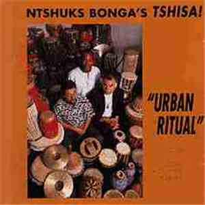 Ntshuks Bonga's Tshisa! - Urban Ritual