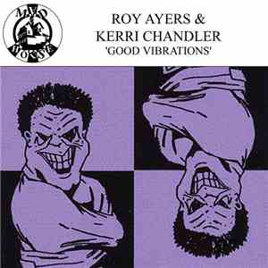 Roy Ayers / Kerri Chandler - Good Vibrations