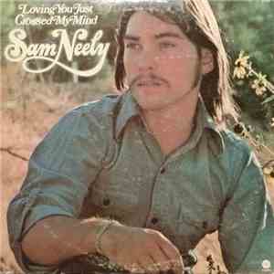 Sam Neely - Loving You Just Crossed My Mind