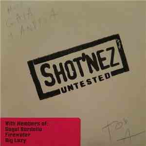 Shot'nez - Shot'nez Untested