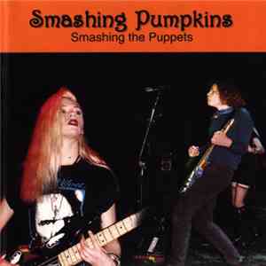 Smashing Pumpkins - Smashing The Puppets