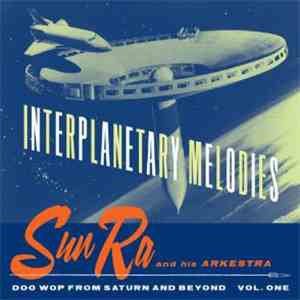 Sun Ra And His Arkestra - Interplanetary Melodies