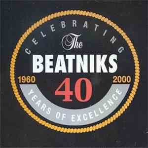 The Beatniks  - Celebrating 40 Years Of Excellence: 1960 - 2000