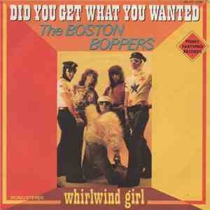 The Boston Boppers - Did You Get What You Wanted / Whirlwind Girl