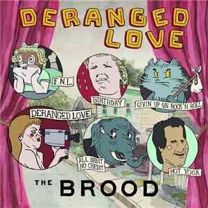 The Brood  - Deranged Love