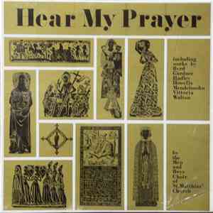 The Choir Of St. Matthias' Church, Westmount, Quebec - Hear My Prayer