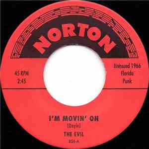 The Evil  / The Montells - I'm Movin' On / You Can't Make Me