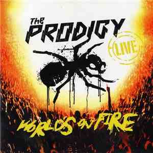 The Prodigy - Live - World's On Fire