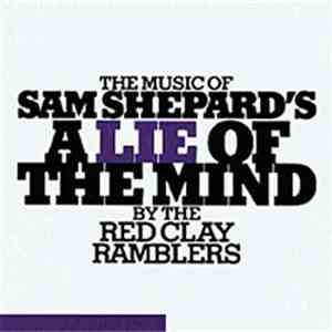 The Red Clay Ramblers - The Music Of Sam Shepard's A Lie Of A Mind