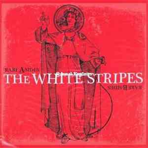 The White Stripes - Rare A-Sides Rare B-Sides
