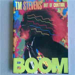 T.M. Stevens, Out Of Control  - Boom