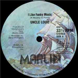 Uncle Louie - I Like Funky Music / Everybody's Got One