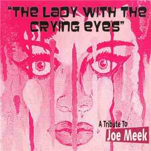 Various - The Lady With The Crying Eyes - A Tribute To Joe Meek