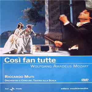 Wolfgang Amadeus Mozart / Riccardo Muti, Orchestra E Coro Del Teatro Alla Scala - Così Fan Tutte
