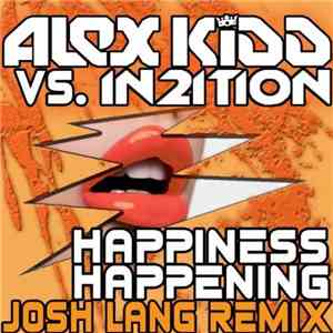 Alex Kidd vs. In2ition - Happiness Happening (Josh Lang Remix)