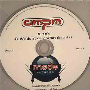 AMpm - 1991 / We Don't Care What Time It Is