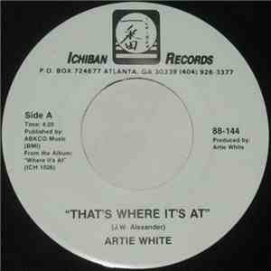 Artie White - That's Where It's At