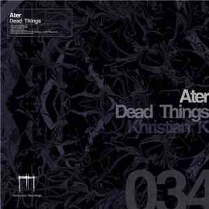 Ater , Khristian K - Ater - Dead Things Ep