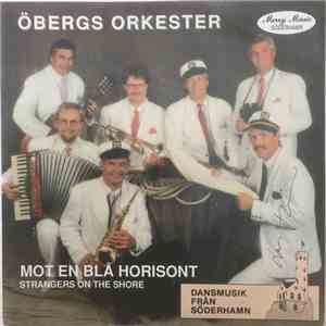 Öbergs Orkester - Mot En Blå Horisont / Strangers On The Shore