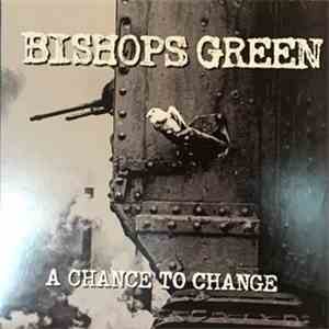 Bishops Green - A Chance To Change