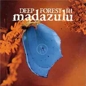 Deep Forest III - Madazulu