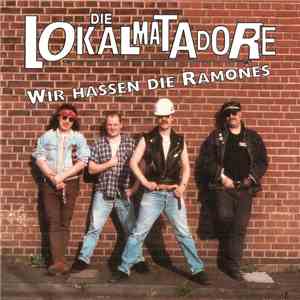 Die Lokalmatadore - Wir Hassen Die Ramones