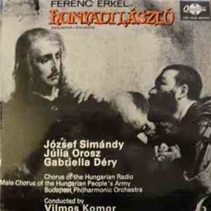 Ferenc Erkel - József Simándy, Júlia Orosz, Gabriella Déry, Chorus Of The H ...