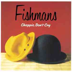 Fishmans - Chappie, Don't Cry