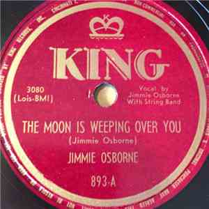 Jimmie Osborne - The Moon Is Weeping Over You / God Please Protect America