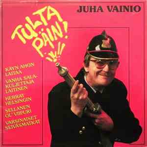 Juha Vainio - Tulta Päin!