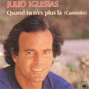 Julio Iglesias - Quand Tu N'es Plus Là