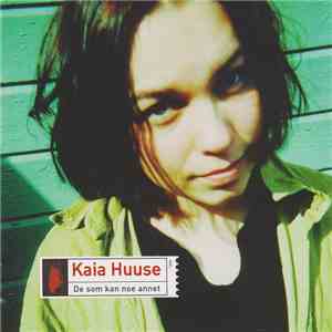 Kaia Huuse - De Som Kan Noe Annet