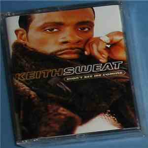 Keith Sweat - Didn't See Me Coming