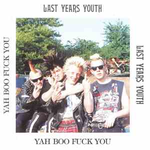Last Years Youth - Yah Boo Fuck You